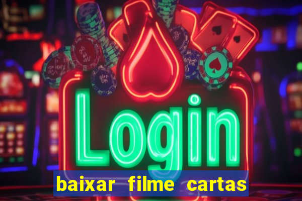 baixar filme cartas para julieta legendado